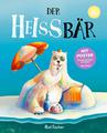 "Der HEISSbär - Dieses Buch möchte die Welt retten
