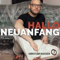 Christian Deussen - Hallo Neuanfang: Single Release